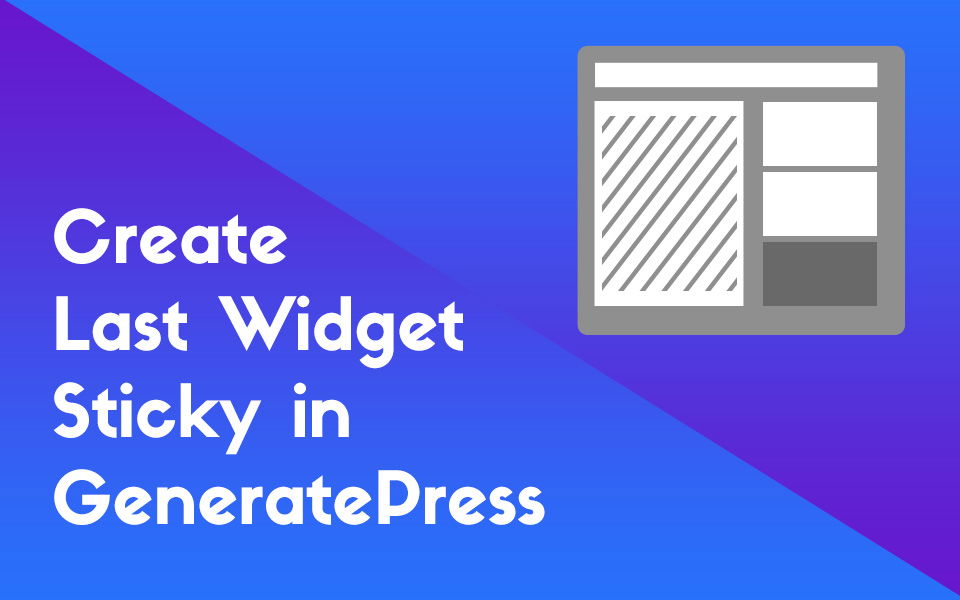 How to Create Last Widget Sticky in GeneratePress Theme