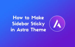 How to make sidebar sticky in Astra Theme