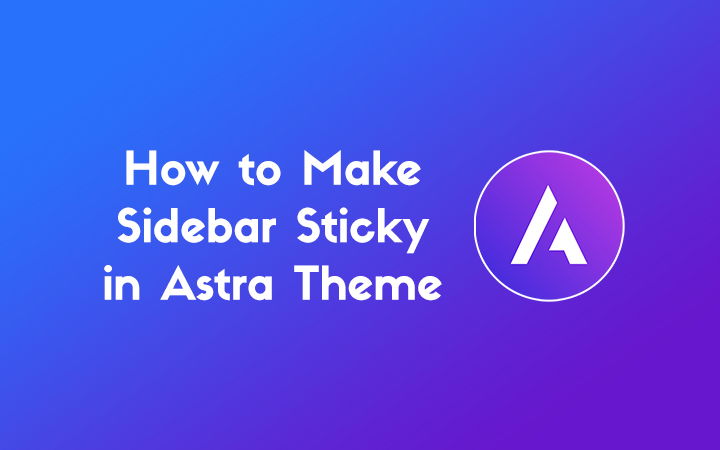 how-to-make-sidebar-sticky-in-astra-theme-last-widget