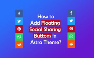 How to add floating social sharing buttons in Astra Theme