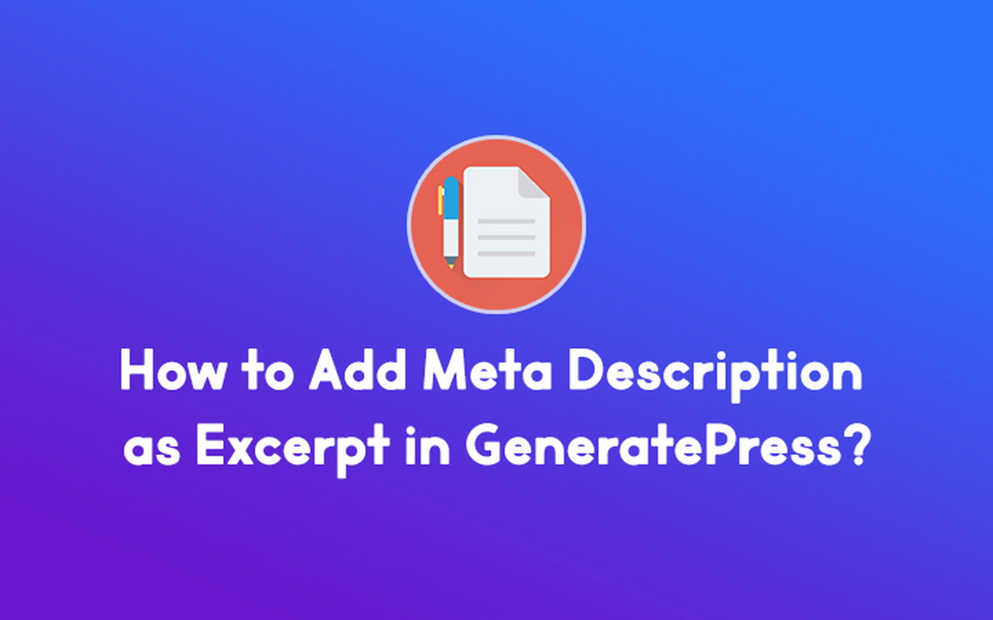 Tambahkan Meta Description sebagai Kutipan di GeneratePress