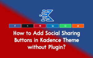 How to Add Social Sharing Buttons in Kadence Theme without Plugin