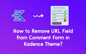 How to Remove URL Field from Comment Form in Kadence Theme